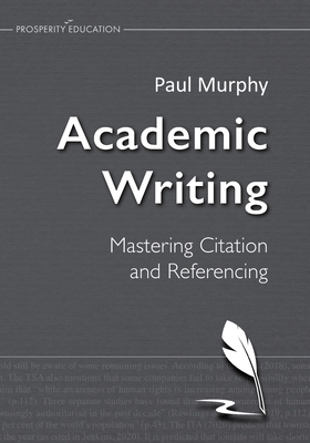 Academic Writing: Mastering Citation and Referencing - Paul Murphy