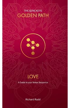 Love: A guide to your Venus Sequence - Richard Rudd