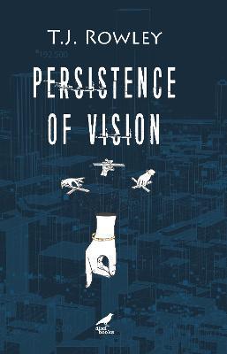Persistence of Vision - Tj Rowley