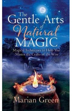Coperta cărții 'The Gentle Art of Natural Magic - Marian Green'