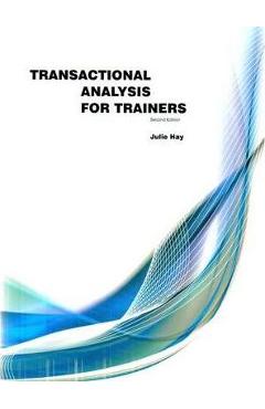Coperta cărții 'Transactional Analysis for Trainers - Julie Hay'
