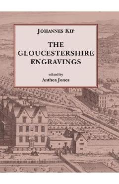 Coperta cărții 'Johannes Kip, The Gloucestershire Engravings - Anthea Jones'