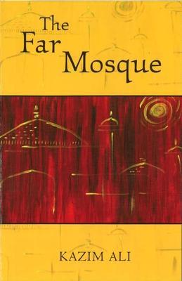 The Far Mosque - Kazim Ali