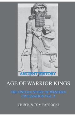Poza produsului The Untold Story of Western Civilization Vol. 2: The Age of Warrior Kings - Chuck Paprocki