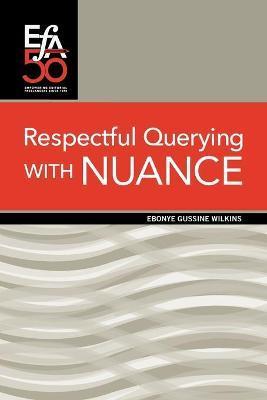 Respectful Querying with NUANCE - Ebonye Gussine Wilkins