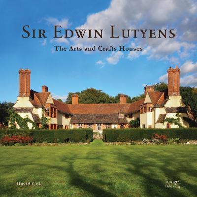 Sir Edwin Lutyens: The Arts & Crafts Houses - David Cole