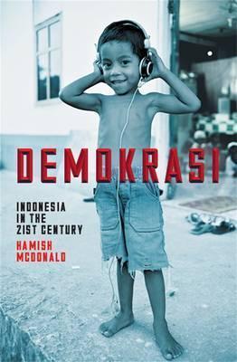 Demokrasi: Indonesia in the 21st Century - Hamish Mcdonald