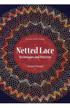 Poza produsului Netted Lace: Techniques and Patterns - Margaret Morgan
