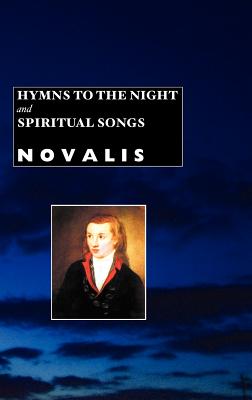 Hymns to the Night and Spiritual Songs - Novalis