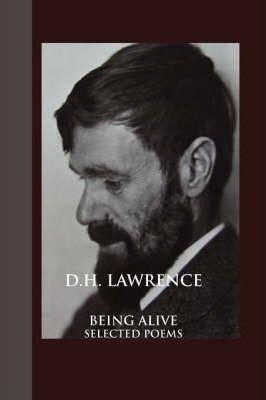 Being Alive: Selected Poems - D. H. Lawrence
