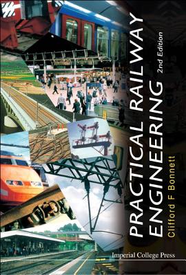 Practical Railway Engineering (2nd Edition) - Clifford Frederick Bonnett