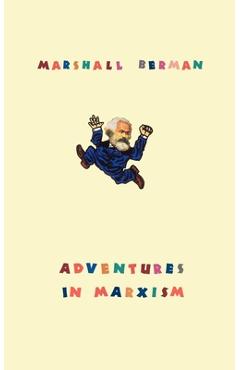 Coperta cărții 'Adventures in Marxism - Marshall Berman'