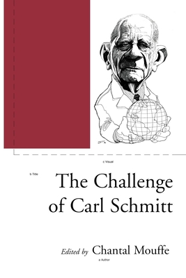 The Challenge of Carl Schmitt - Chantal Mouffe