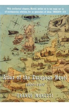 Coperta cărții 'Atlas of the European Novel: 1800-1900 - Franco Moretti'
