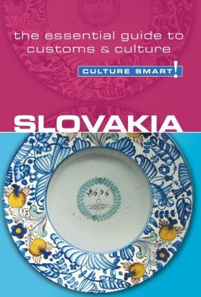 Slovakia - Culture Smart!: The Essential Guide to Customs & Culture - Brendan Edwards