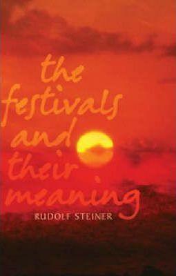 The Festivals and Their Meaning - Rudolf Steiner