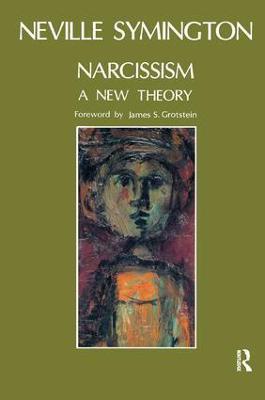 Narcissism: A New Theory - Neville Symington