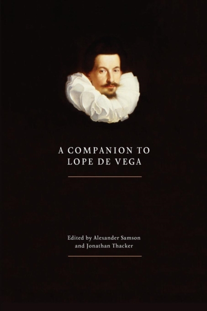 A Companion to Lope de Vega - Alexander W. Samson