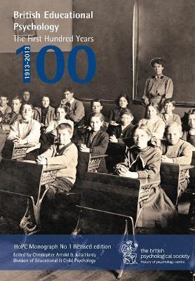 Coperta cărții 'British Educational Psychology: The First Hundred Years - Christopher Arnold'