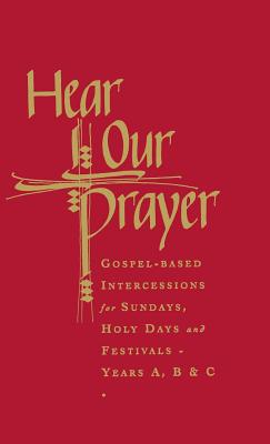 Hear Our Prayer: Gospel-Based Intercessions for Sundays and Holy Days - Raymond Chapman