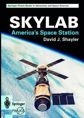 Skylab: America's Space Station - Shayler David