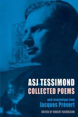 Collected Poems: With Translations from Jacques Prévert - A. S. J. Tessimond