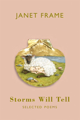 Storms Will Tell: Selected Poems - Janet Frame