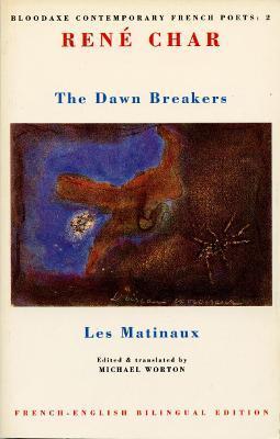 The Dawn Breakers: Les Matinaux - René Char