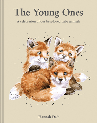 The Young Ones: A Celebration of Our Best-Loved Baby Animals - Hannah Dale