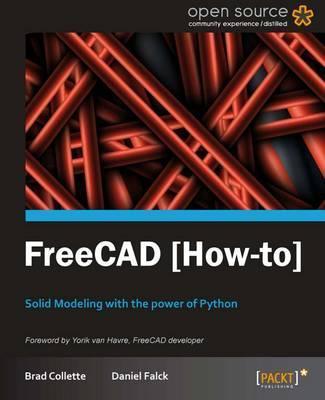 FreeCAD: Solid Modeling with the power of Python with this book and ebook. - Daniel Falck