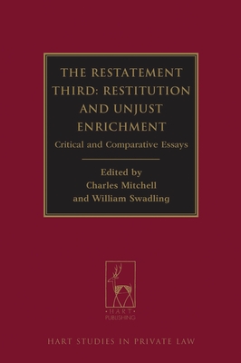 Restatement Third: Restitution and Unjust Enrichment: Critical and Comparative Essays - Charles Mitchell