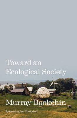 Toward an Ecological Society - Murray Bookchin