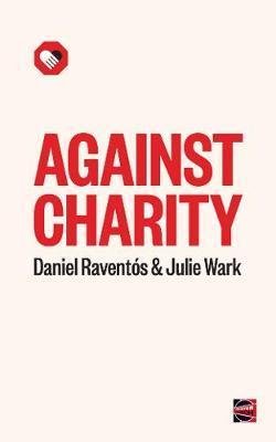 Against Charity - Julie Wark