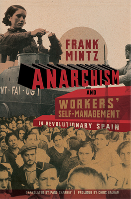 Anarchism and Workers' Self-Management in Revolutionary Spain - Paul Sharkey