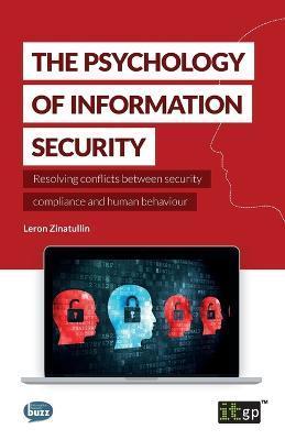 Psychology of Information Security: Resolving Conflicts Between Security Compliance and Human Behaviour - It Governance Publishing