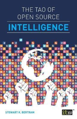 The Tao of Open Source Intelligence - It Governance Publishing