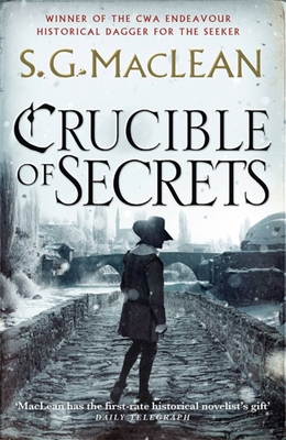 Crucible of Secrets - S. G. Maclean