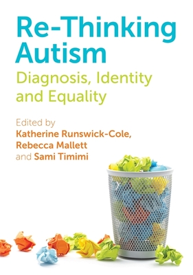 Re-Thinking Autism: Diagnosis, Identity and Equality - Mark Haydon Haydon Laurelut