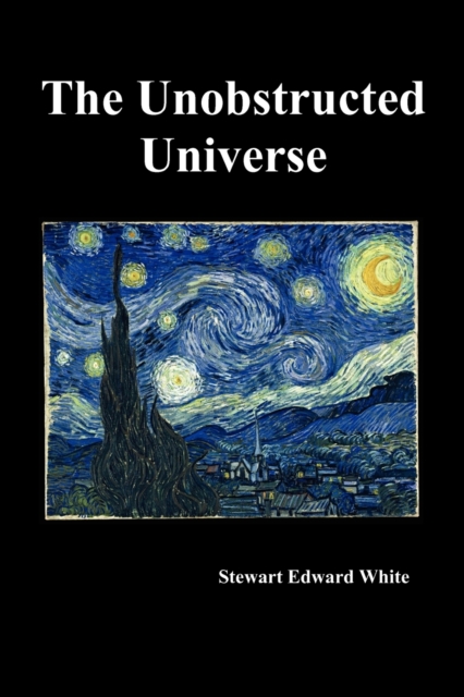 The Unobstructed Universe - Stewart White