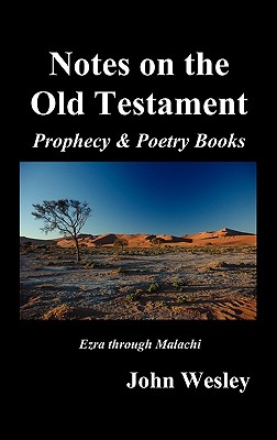 John Wesley's Notes on the Whole Bible: Old Testament, Ezra-Malachi - John Wesley