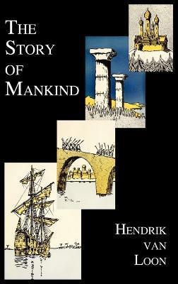 The Story of Mankind (Fully Illustrated in B&w) - Hendrik Willem Van Loon