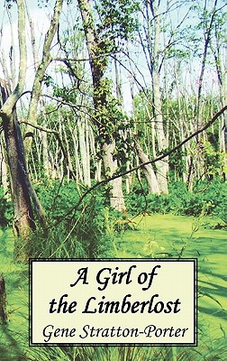 A Girl of the Limberlost - Gene Stratton-porter