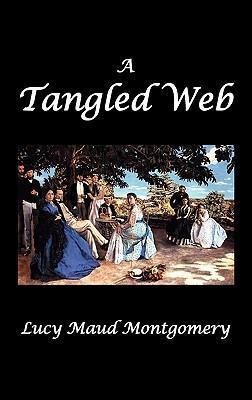 A Tangled Web - Lucy Maud Montgomery