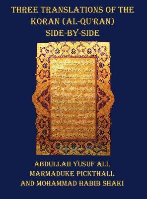 Three Translations of the Koran (Al-Qur'an) - Side by Side with Each Verse Not Split Across Pages - Abdullah Yusuf Ali