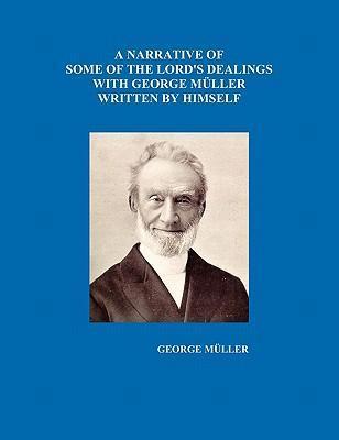 A Narrative of Some of the Lord's Dealings with George Mueller Written by Himself Vol. I-IV - George Mueller