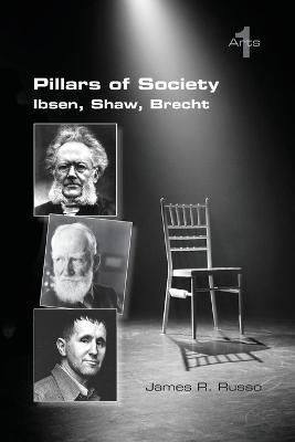 Coperta cărții 'Pillars of Society. Ibsen, Shaw, Brecht - James R. Russo'