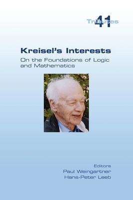 Kreisel's Interests: On the Foundations of Logic and Mathematics - Paul Weingartner