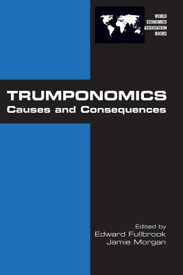 Trumponomics: Causes and Consequences - Edward Fullbrook