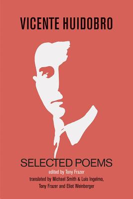 Selected Poems - Vicente Huidobro
