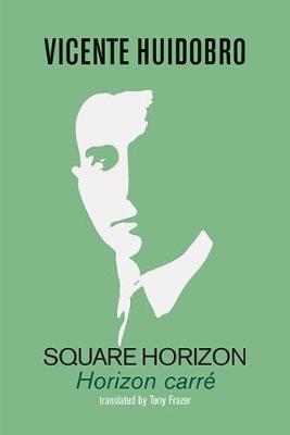 Coperta cărții 'Square Horizon: Horizon carré - Vicente Huidobro'